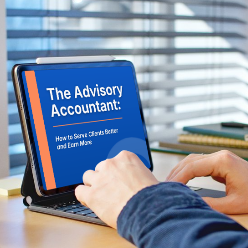 Learn more about The Advisory Accountant: How to Serve Clients Better and Earn More