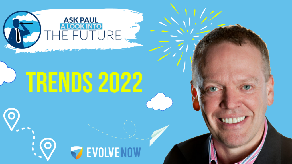Ask Paul - A Look Into The Future Episode 76 - Trends 2022