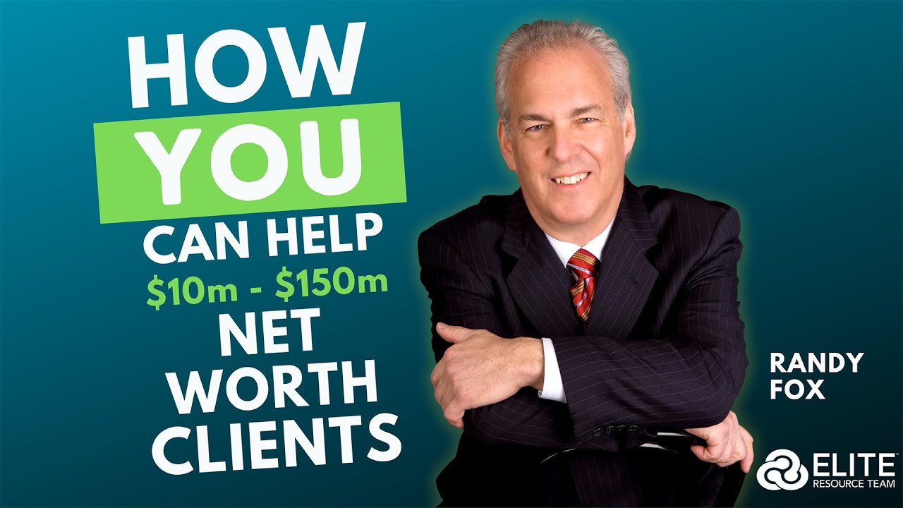 WORKING WITH HIGH NET WORTH CLIENTS [Financial Advisors & Insurance Agents]